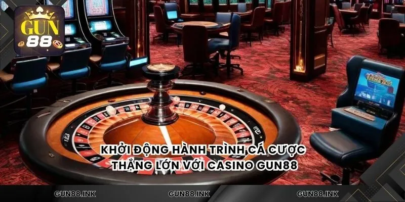 Khởi động hành trình cá cược thắng lớn với casino gun88