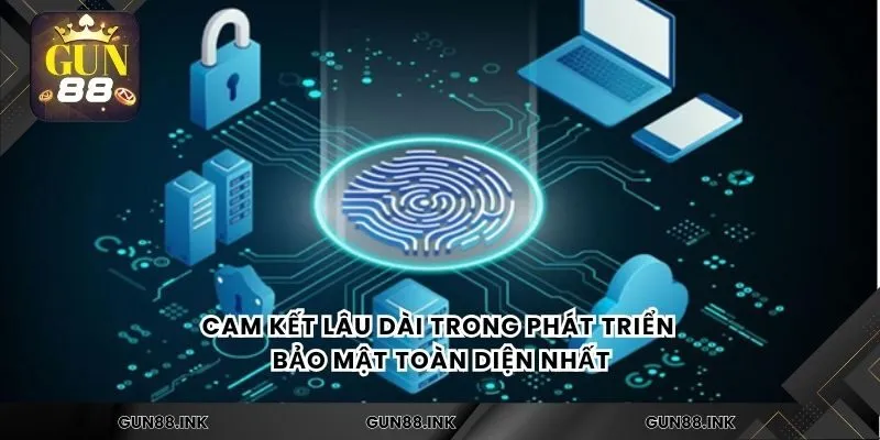 Cam kết lâu dài trong phát triển bảo mật toàn diện nhất