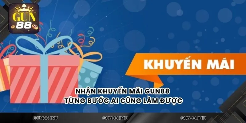 Nhận khuyến mãi gun88 từng bước ai cũng làm được