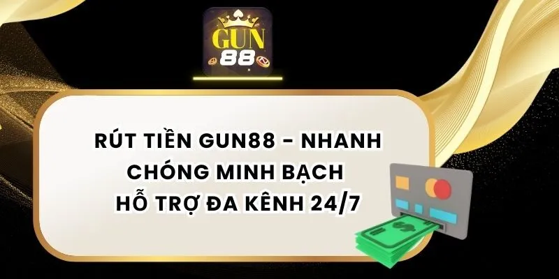 Rút Tiền Gun88